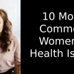10 Most Common Women’s Health Issues